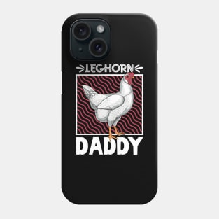 Leghorn Daddy Phone Case