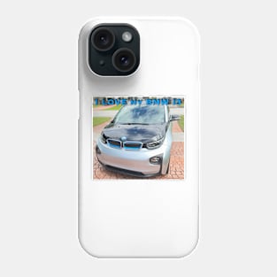 I Love My BMW I3 Phone Case