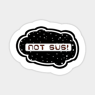 Brown Not Sus! (Variant - Other colors in collection in shop) Magnet