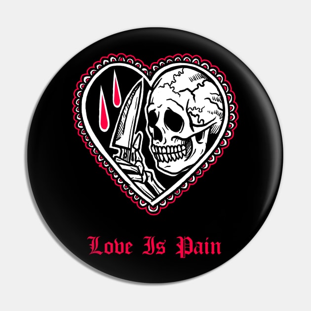 Love Is Pain Valentines Day Sad Skull Lover Emo Goth Grunge Aesthetic Pin by btcillustration