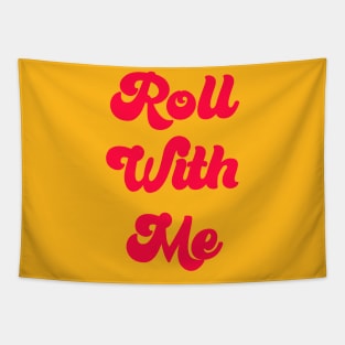 Roll with me Tapestry