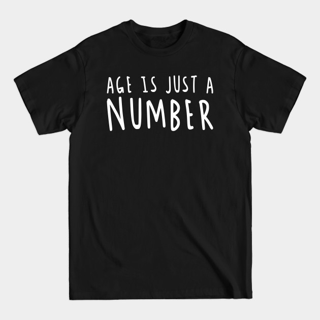 Discover Age Is Just A Number For Grandpa - He Is Young & Enjoy Life - Funny Saying - T-Shirt