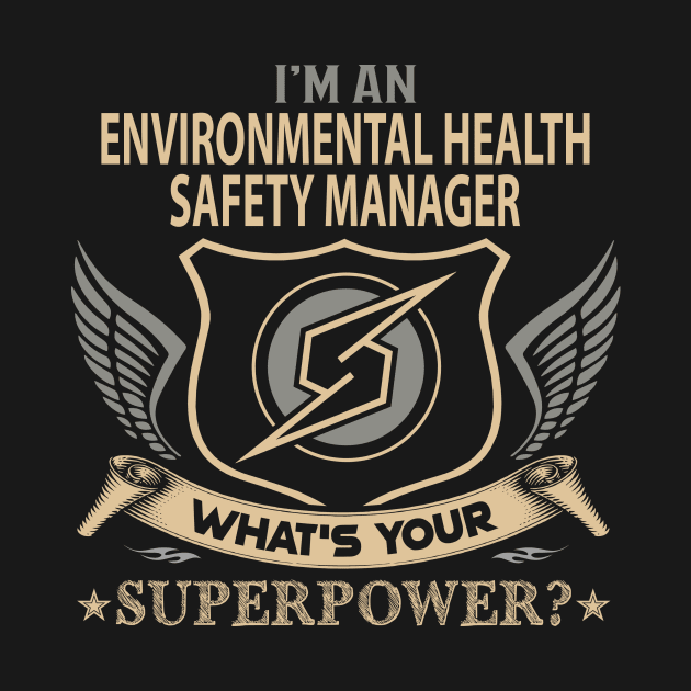 Environmental Health Safety Manager T Shirt - Superpower Gift Item Tee by Cosimiaart