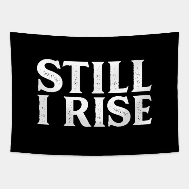 Still I Rise - Equal Rights Design Tapestry by ballhard