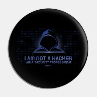 I Am Not A Hacker. Honest. Pin