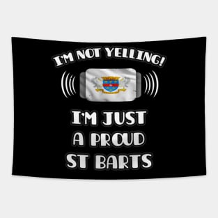 I'm Not Yelling I'm A Proud St Barts - Gift for St Barts With Roots From Saint Barthelemy Tapestry