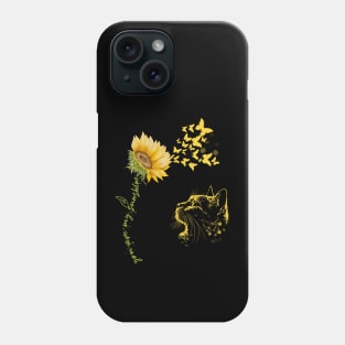 You Are My Sunshine Phone Case