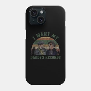 Vintage I Want My Daddy Records Phone Case