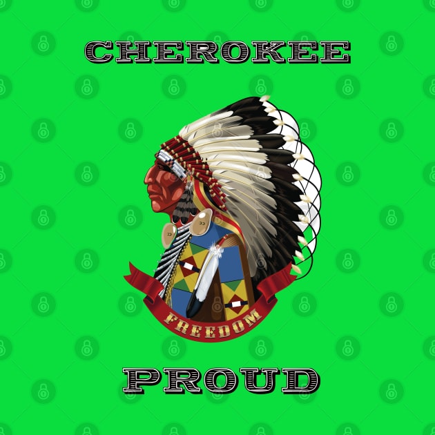 Cherokee Proud by The Binay Tribal Products