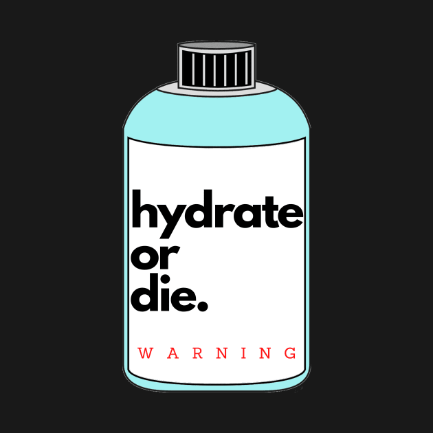 Hydrate or die sticker warning by kickstart