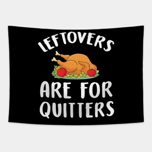 Leftovers are for quitters Tapestry