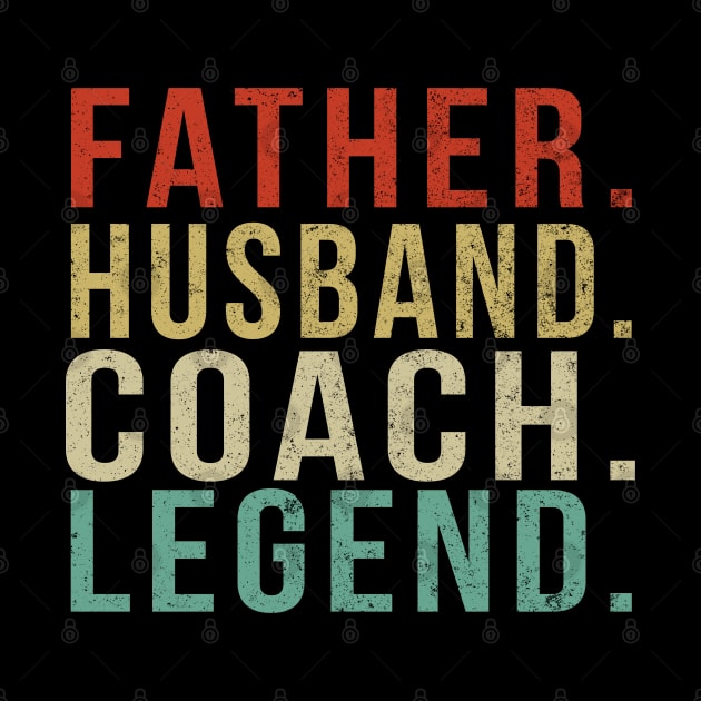 Coach Dad Vintage/ Father. Husband. Coach . Legend. by PGP