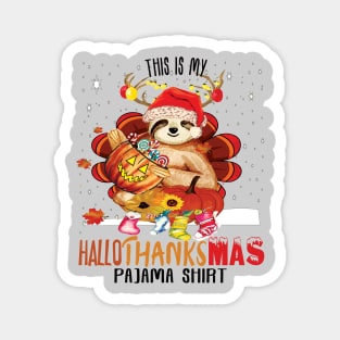 This is my Hallothanksmas pajama shirt funny halloween thanksgiving christmas costume Magnet