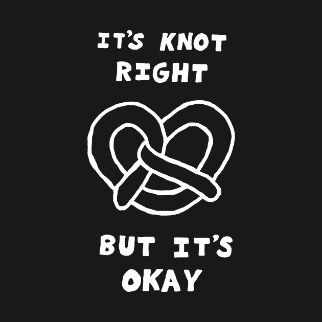It's Knot Right, But It's Okay (Dark Mode) by joejohnart