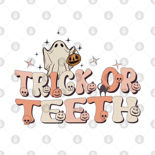 "Trick Or Teeth" Dentist Halloween - Retro Spooky Dental Assistant Hygienist Halloween by WildFoxFarmCo