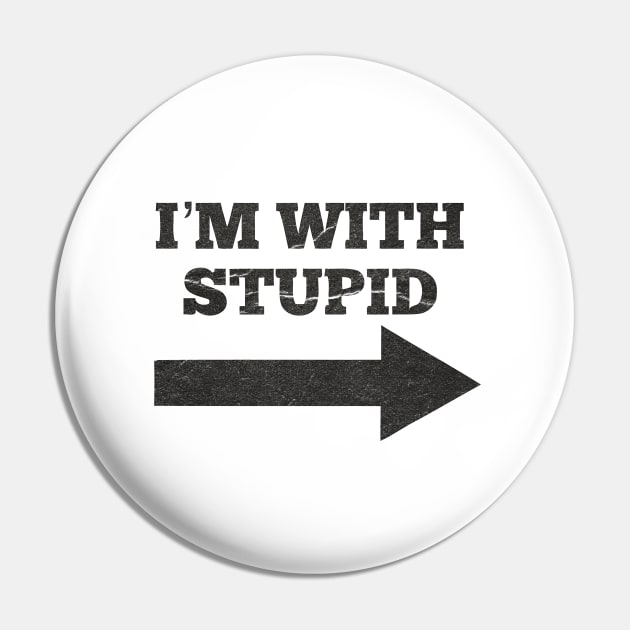 Im With Stupid - funny Pin by Doxie Greeting