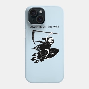 Death Is On The Way Phone Case