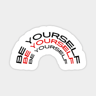 be yourself Magnet