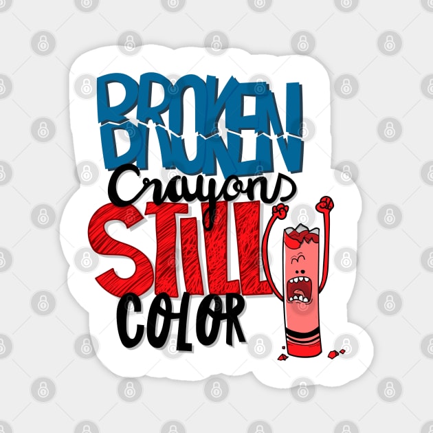 Broken Crayons Still Color Magnet by Mako Design 