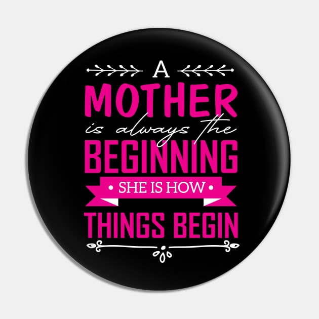 Moms Day Gift Idea - A Mother Is Always the Beginning ... -  Mother to Be Mothers Day Gift - Gift for Your Mother - Presents for Your Mother Pin by KAVA-X