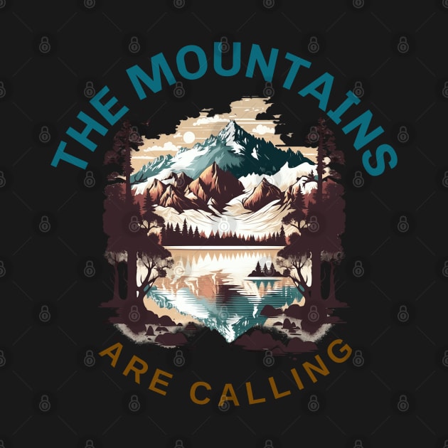 The Mountains Are Calling by TeeShop Designs