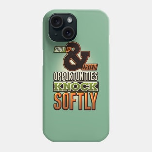 Opportunities knock softly Phone Case