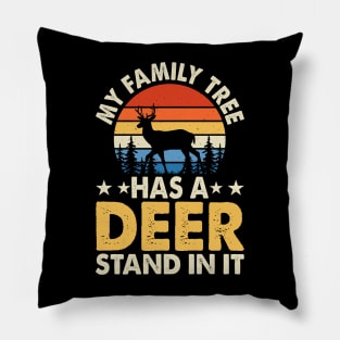 My Family Tree Has A Deer Stand In It T shirt For Women Pillow