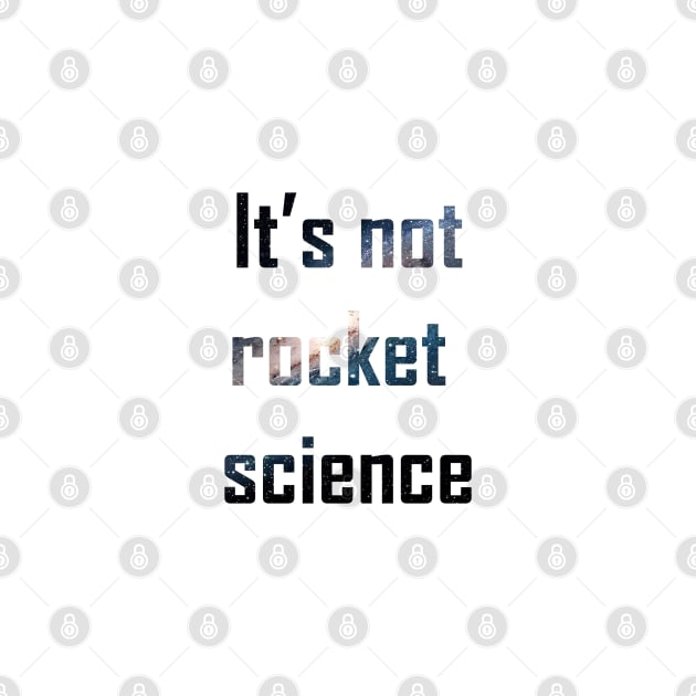 it's not rocket science by AdventureFinder