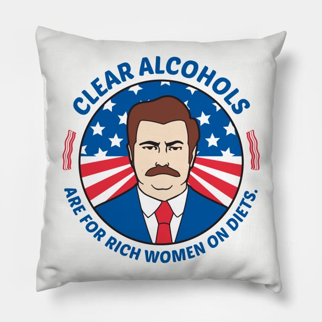 Clear Alcohols Are For Rich Women On Diets - USA Ron Swanson Pillow by humbulb