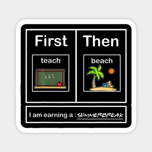 First Teach Then Beach Magnet