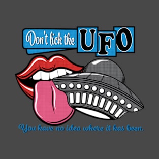 Our Strange Skies Don't Lick the UFO Logo T-Shirt