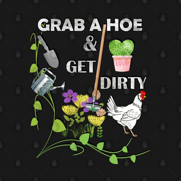 Funny Gardening Quote, Grab A Hoe & Get Dirty, Design Garden by tamdevo1