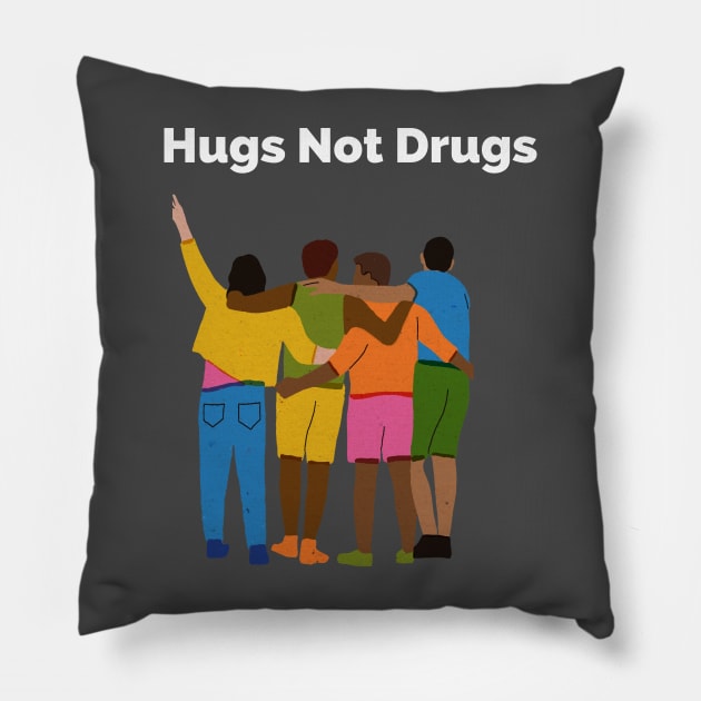 Hugs not Drugs Pillow by Gifts of Recovery