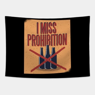 I Miss Prohibition Tapestry