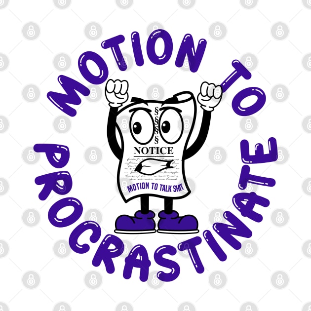 Motion To Procrastinate by MotionToTalkShit