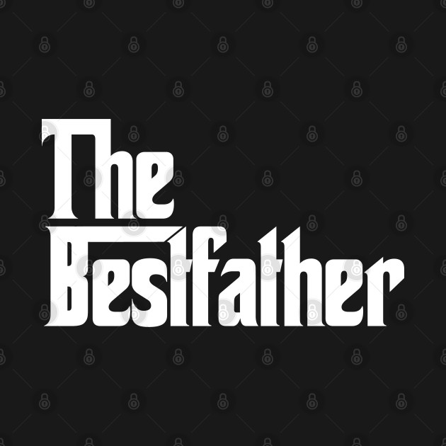 The Bestfather - Fathers Day - T-Shirt