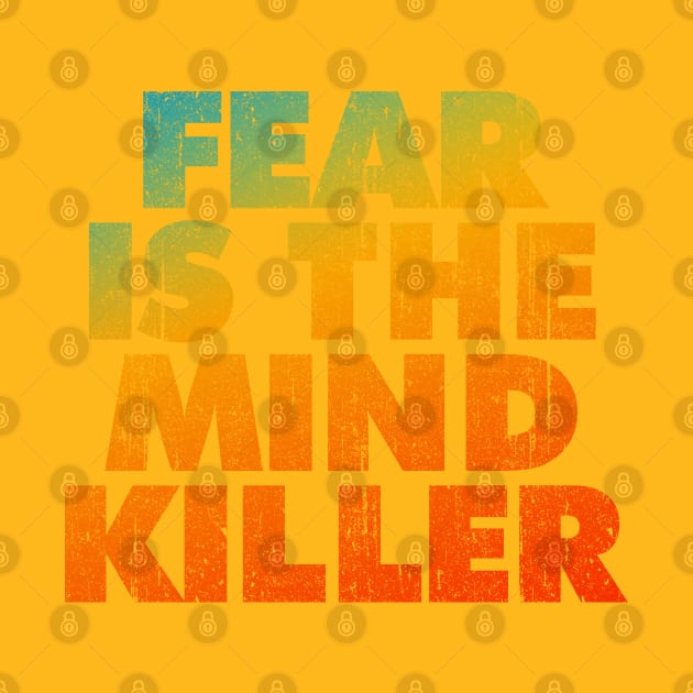 Fear Is The Mind Killer by huckblade