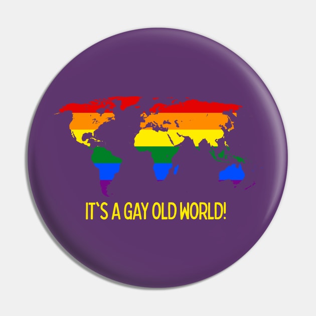 It's a Gay Old World Pin by EarlGreyTees