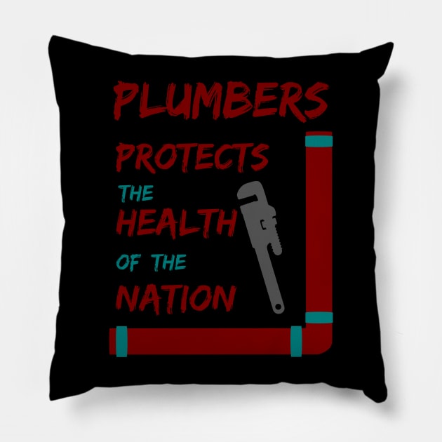 plumbers protects the health of the nation Pillow by OnuM2018