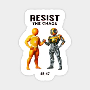 Resist the chaos Magnet