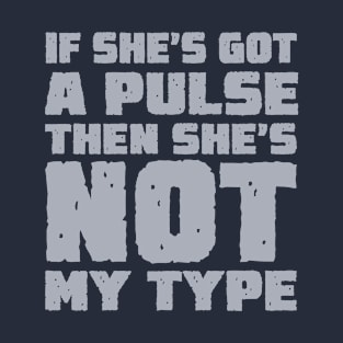 NOT MY TYPE T-Shirt