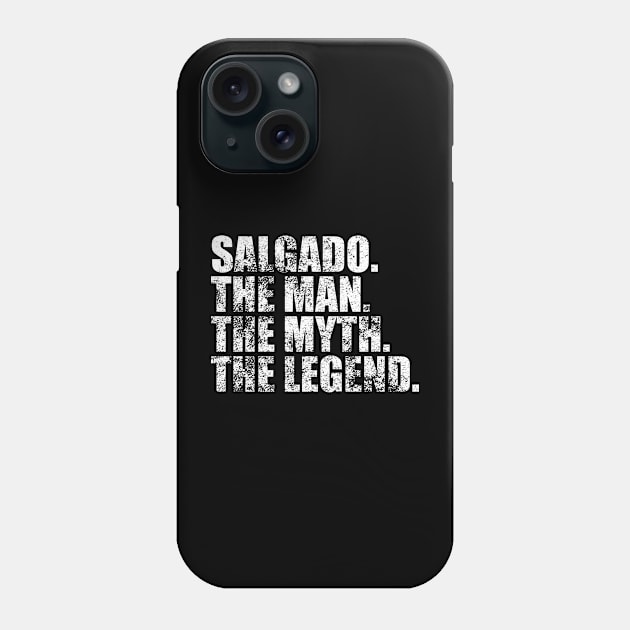 Salgado Legend Salgado Family name Salgado last Name Salgado Surname Salgado Family Reunion Phone Case by TeeLogic