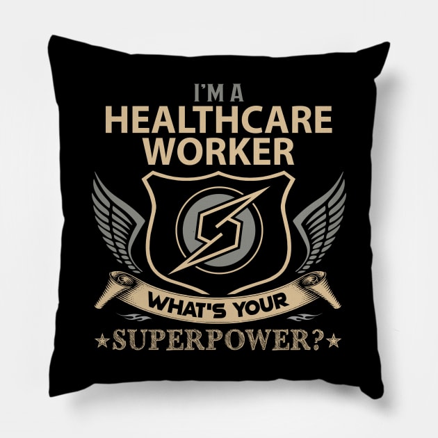 Healthcare Worker T Shirt - Superpower Gift Item Tee Pillow by Cosimiaart