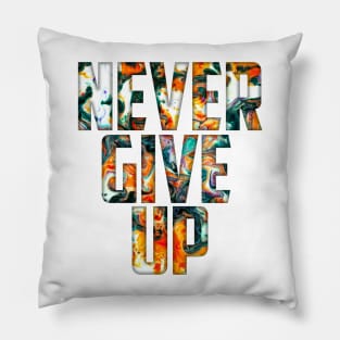 never give up Pillow