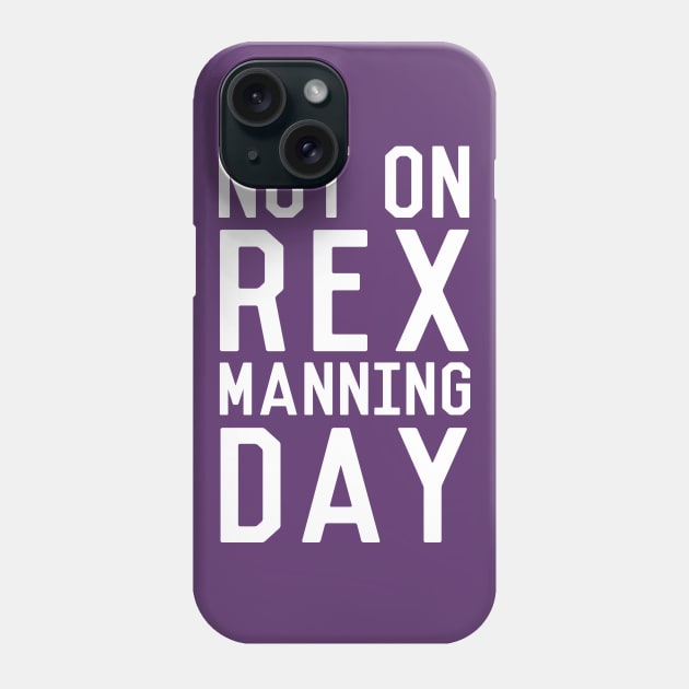 Rex Manning Day Phone Case by kellabell9