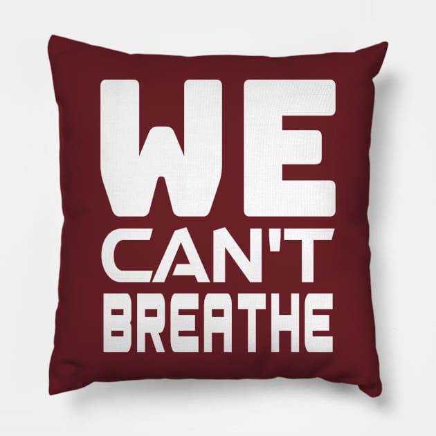 WE Can't Breathe - Justice For George Floyd, black lives matter Pillow by slawers