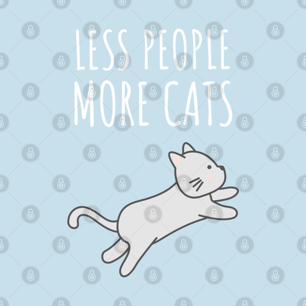 Discover Less People More Cats - Cat Lover Gifts - T-Shirt