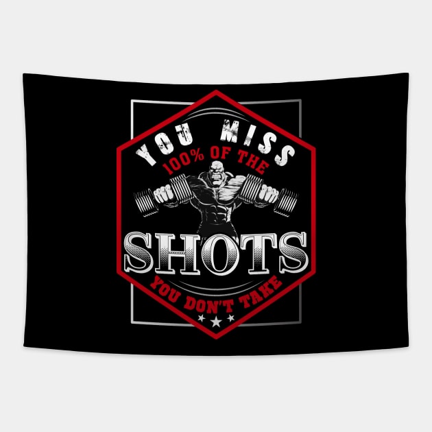 You Miss 100% Of The Shots You Don't Take | Motivational & Inspirational | Gift or Present for Gym Lovers Tapestry by MikusMartialArtsStore