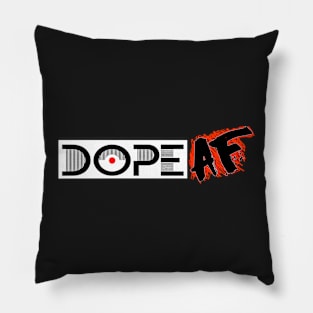 Dope AF Pillow