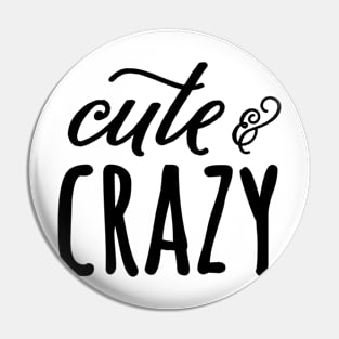 Crazy Cute Pin